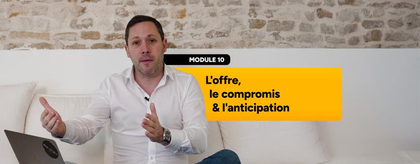 L'offre, le compromis & l'anticipation